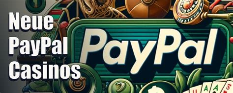 neue paypal casino